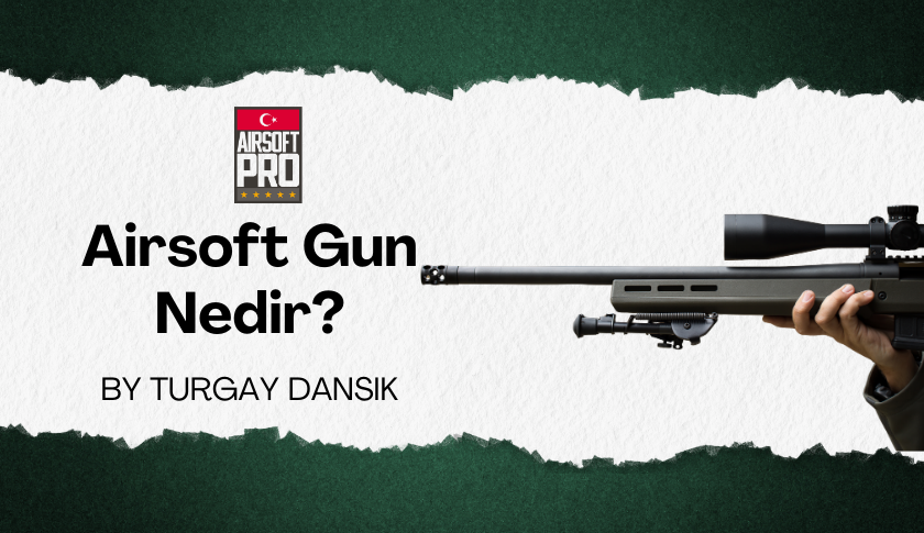 Airsoft Gun Nedir?