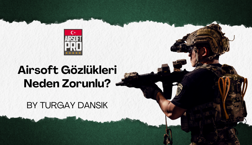 Airsoft Gözlüğü Neden Zorunlu?