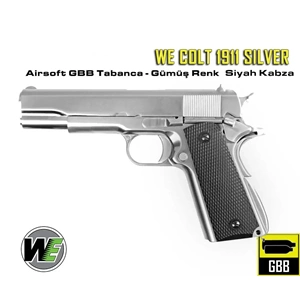WE COLT 1911 Silver Klasik Siyah Kabza GBB Airsoft Tabanca