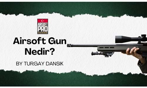 Airsoft Gun Nedir?