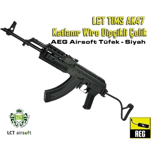 LCT TIMS AK47 Katlanır Wire Dipçikli Çelik AEG Airsoft Tüfek - Siyah