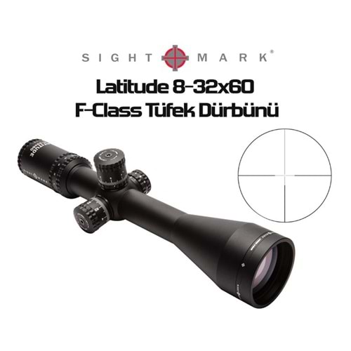 SIGHTMARK Latitude 8-32x60 F-Class Tüfek Dürbünü