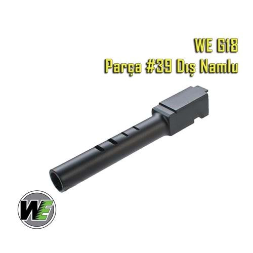 WE G18 Parca #39 Glock18 Dıs Namlu