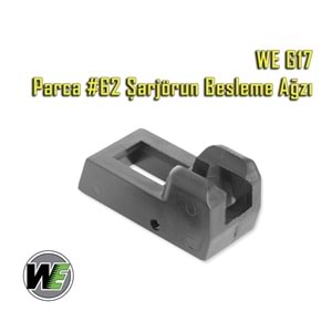 WE G17 Parca #62 Şarjörün Besleme Ağzı - MAG LIPS